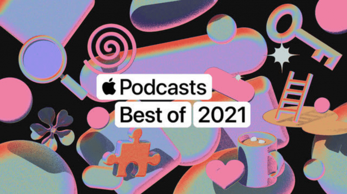 Apple Podcasts dévoile son Best of 2021
